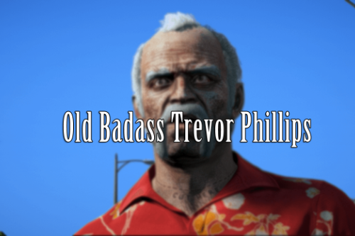 Old Badass Trevor Phillips
